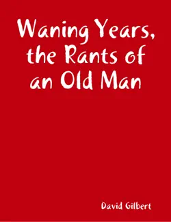waning years, the rants of an old man imagen de la portada del libro
