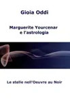 Marguerite Yourcenar e l&#39;astrologia sinopsis y comentarios