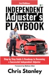 Independent Adjuster's Playbook: Step by Step Guide & Roadmap to Becoming a Successful Independent Adjuster book summary, reviews and downlod