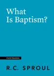 What Is Baptism? book summary, reviews and download