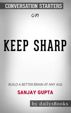 keep sharp: build a better brain at any age by sanjay gupta: conversation starters book cover image