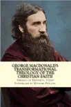 George MacDonald's Transformational Theology of the Christian Faith sinopsis y comentarios