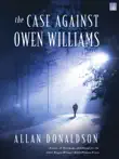 The Case Against Owen Williams synopsis, comments