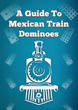 a guide to mexican train dominoes book cover image