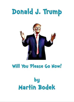 donald j. trump will you please go now! book cover image