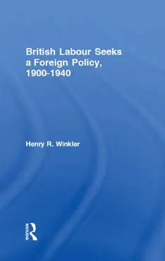 british labour seeks a foreign policy, 1900-1940 imagen de la portada del libro