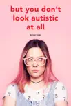 But you don't look autistic at all e-book
