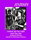 Journey Lesson 32 The Light And The Life synopsis, comments