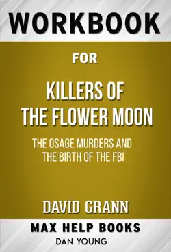 killers of the flower moon: the osage murders and the birth of the fbi by david grann (max help workbooks) book cover image