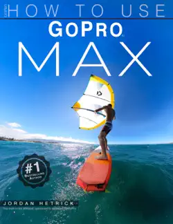gopro max: how to use gopro max book cover image