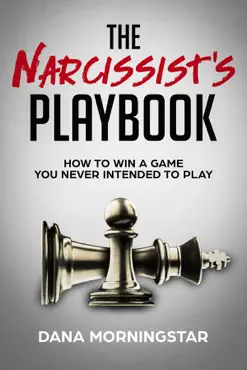 the narcissist's playbook how to identify, disarm, and protect yourself from narcissists, sociopaths, psychopaths, and other types of manipulative and abusive people book cover image