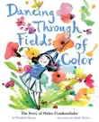 Dancing Through Fields of Color synopsis, comments