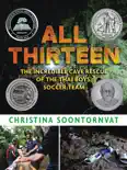 All Thirteen: The Incredible Cave Rescue of the Thai Boys' Soccer Team book summary, reviews and download