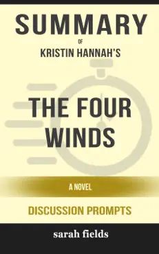 the four winds: a novel by kristin hannah (discussion prompts) book cover image