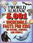 The World Almanac 5,001 Incredible Facts for Kids on Nature, Science, and People synopsis, comments