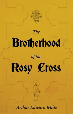 the brotherhood of the rosy cross - a history of the rosicrucians book cover image