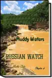 Russian Watch...Muddy Waters Chapter 4 synopsis, comments