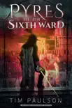 Pyres of the Sixth Ward synopsis, comments