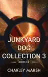 Junkyard Dog Collection 3 Books 7-9 synopsis, comments