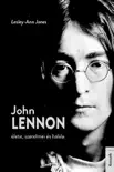 John Lennon élete, szerelmei és halála sinopsis y comentarios