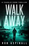 Walk Away synopsis, comments