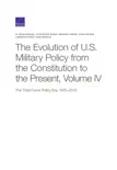 The Evolution of U.S. Military Policy from the Constitution to the Present, Volume IV synopsis, comments