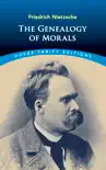 The Genealogy of Morals synopsis, comments