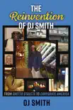 The Reinvention of OJ Smith - From Ghetto Streets to Corporate America synopsis, comments