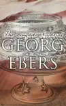 The Complete Novels of Georg Ebers synopsis, comments