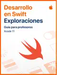 Desarrollo en Swift: Exploraciones - Guía para profesores