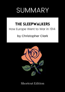 summary - the sleepwalkers: how europe went to war in 1914 by christopher clark book cover image
