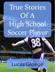True Stories of a High School Soccer Player synopsis, comments