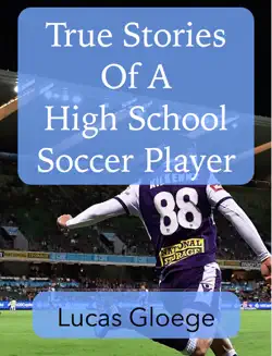 true stories of a high school soccer player book cover image