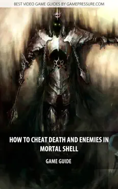 how to cheat death and enemies in mortal shell book cover image