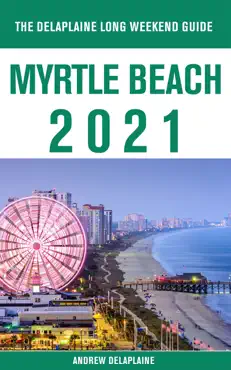 myrtle beach - the delaplaine 2021 long weekend guide book cover image