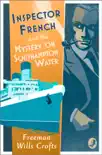 Inspector French and the Mystery on Southampton Water sinopsis y comentarios