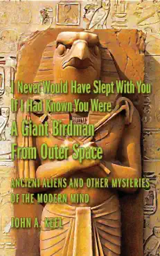 i never would have slept with you if i had known you were a giant birdman from outer space book cover image