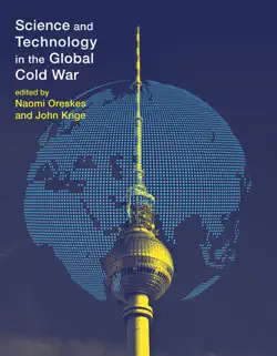 science and technology in the global cold war imagen de la portada del libro