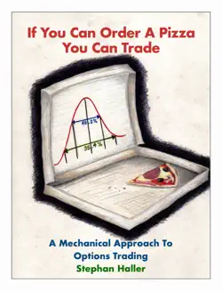 if you can order a pizza you can trade - a mechanical approach to options trading book cover image