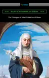 The Dialogue of Saint Catherine of Siena synopsis, comments