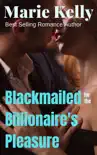 Blackmailed For The Billionaires Pleasure synopsis, comments