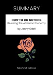 SUMMARY - How to Do Nothing: Resisting the Attention Economy by Jenny Odell book summary, reviews and downlod