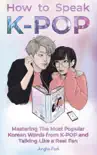 How to Speak KPOP book summary, reviews and download