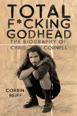 total f*cking godhead: the biography of chris cornell book cover image