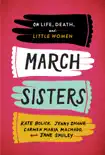March Sisters: On Life, Death, and Little Women sinopsis y comentarios