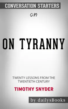 on tyranny: twenty lessons from the twentieth century by timothy snyder: conversation starters book cover image