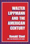 Walter Lippmann and the American Century synopsis, comments