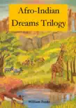 Afro-Indian Dreams Trilogy synopsis, comments