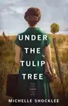 Under the Tulip Tree book summary, reviews and download