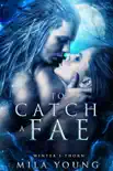 To Catch A Fae synopsis, comments